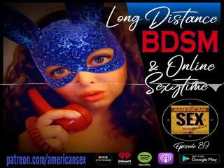 Cybersex & lang distance bdsm tools - amerikansk sex podcast