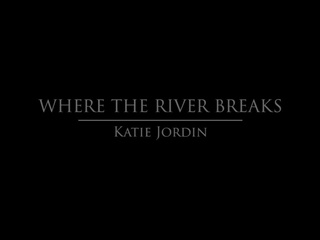 Babes - kde the river breaks - katie jordin: volný porno cf
